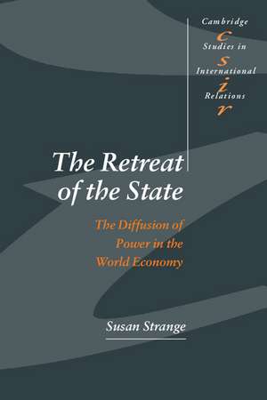 The Retreat of the State: The Diffusion of Power in the World Economy de Susan Strange