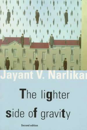 The Lighter Side of Gravity de Jayant Vishnu Narlikar