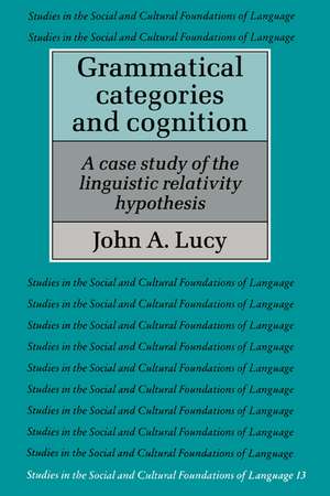 Grammatical Categories and Cognition: A Case Study of the Linguistic Relativity Hypothesis de John A. Lucy