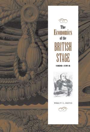 The Economics of the British Stage 1800–1914 de Tracy C. Davis