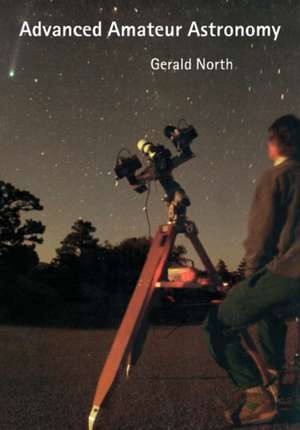 Advanced Amateur Astronomy de Gerald North