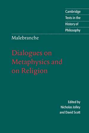 Malebranche: Dialogues on Metaphysics and on Religion de Nicolas Malebranche