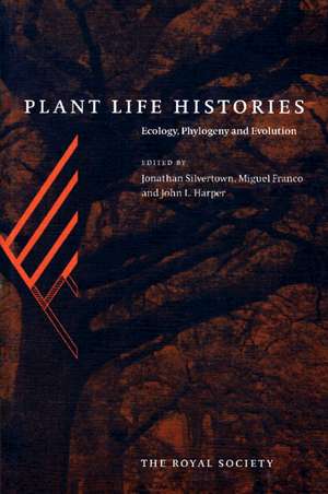 Plant Life Histories: Ecology, Phylogeny and Evolution de Jonathan Silvertown