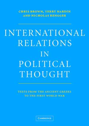 International Relations in Political Thought: Texts from the Ancient Greeks to the First World War de Chris Brown