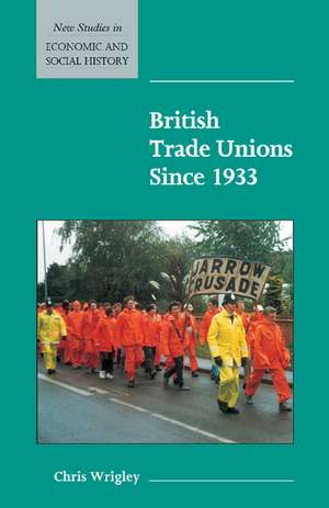 British Trade Unions since 1933 de Chris Wrigley