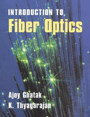 An Introduction to Fiber Optics de Ajoy Ghatak