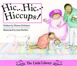 Hic … Hic … Hiccups (English) de Dianne Hofmeyr