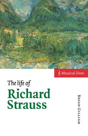 The Life of Richard Strauss de Bryan Gilliam