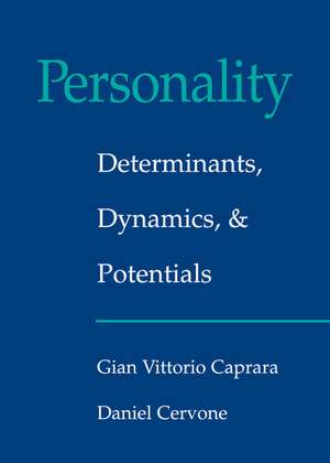 Personality: Determinants, Dynamics, and Potentials de Gian Vittorio Caprara