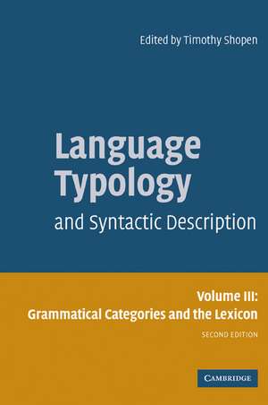 Language Typology and Syntactic Description: Volume 3, Grammatical Categories and the Lexicon de Timothy Shopen