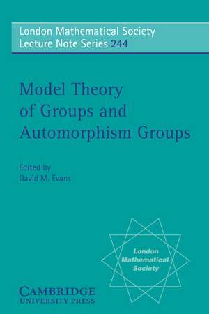 Model Theory of Groups and Automorphism Groups de David M. Evans