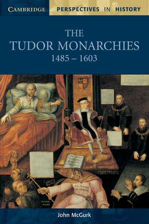 The Tudor Monarchies, 1485–1603 de John McGurk