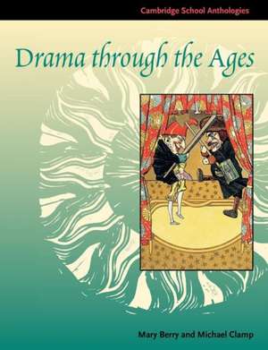 Drama through the Ages de Mary Berry