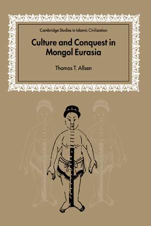 Culture and Conquest in Mongol Eurasia de Thomas T. Allsen