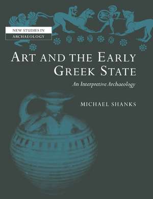 Art and the Early Greek State de Michael Shanks