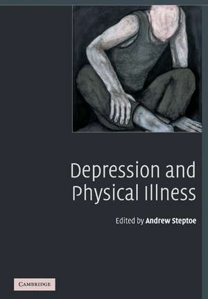 Depression and Physical Illness de Andrew Steptoe