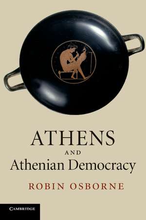 Athens and Athenian Democracy de Robin Osborne