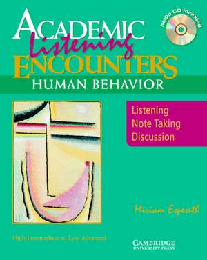 Academic Encounters Human Behavior Student's Book with Audio CD: Listening, Note Taking, and Discussion de Miriam Espeseth