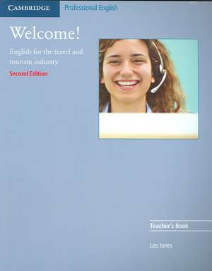 Welcome Teacher's Book: English for the Travel and Tourism Industry de Leo Jones