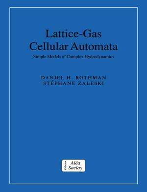 Lattice-Gas Cellular Automata: Simple Models of Complex Hydrodynamics de Daniel H. Rothman