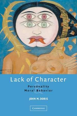 Lack of Character: Personality and Moral Behavior de John M. Doris