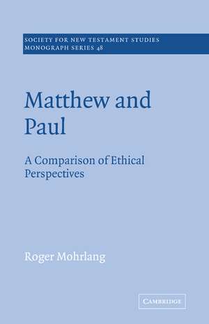 Matthew and Paul: A Comparison of Ethical Perspectives de Roger Mohrlang