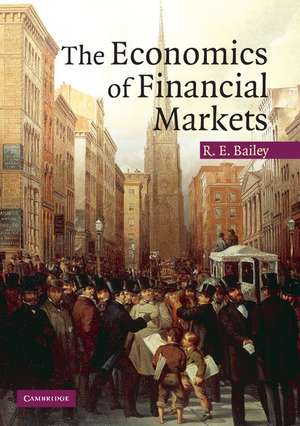 The Economics of Financial Markets de Roy E. Bailey