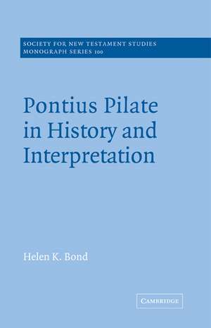 Pontius Pilate in History and Interpretation de Helen K. Bond