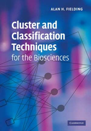 Cluster and Classification Techniques for the Biosciences de Alan H. Fielding