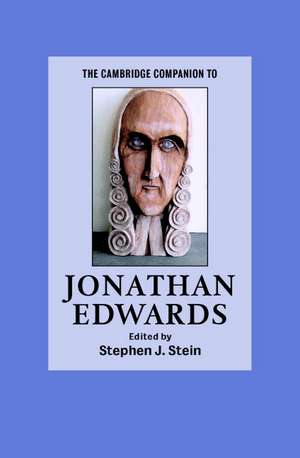 The Cambridge Companion to Jonathan Edwards de Stephen J. Stein