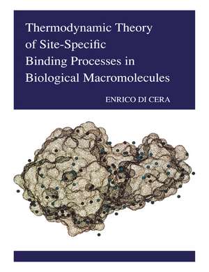 Thermodynamic Theory of Site-Specific Binding Processes in Biological Macromolecules de Enrico Di Cera