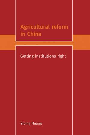 Agricultural Reform in China: Getting Institutions Right de Yiping Huang