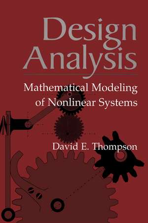 Design Analysis: Mathematical Modeling of Nonlinear Systems de David E. Thompson