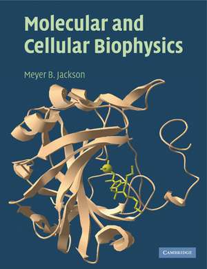 Molecular and Cellular Biophysics de Meyer B. Jackson