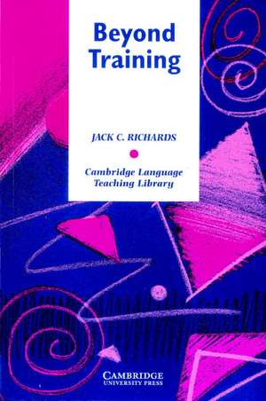 Beyond Training: Perspectives on Language Teacher Education de Jack C. Richards