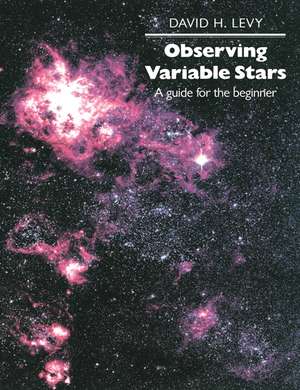 Observing Variable Stars: A Guide for the Beginner de David H. Levy