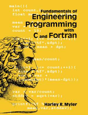 Fundamentals of Engineering Programming with C and Fortran de Harley R. Myler