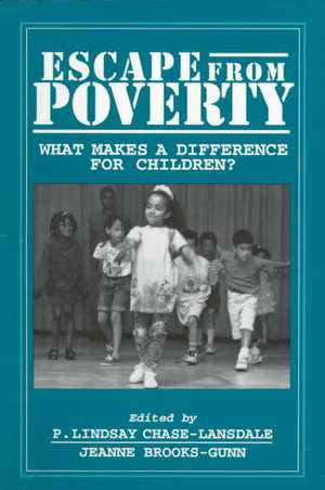 Escape from Poverty: What Makes a Difference for Children? de P. Lindsay Chase-Lansdale