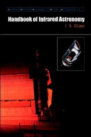 Handbook of Infrared Astronomy de I. S. Glass