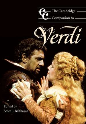 The Cambridge Companion to Verdi de Scott L. Balthazar