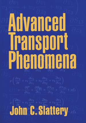 Advanced Transport Phenomena de John C. Slattery