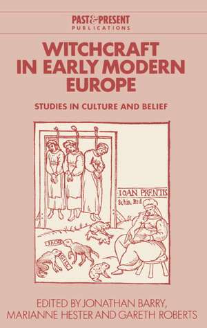 Witchcraft in Early Modern Europe: Studies in Culture and Belief de Jonathan Barry