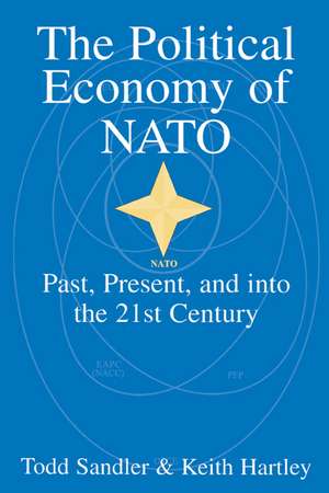 The Political Economy of NATO: Past, Present and into the 21st Century de Todd Sandler