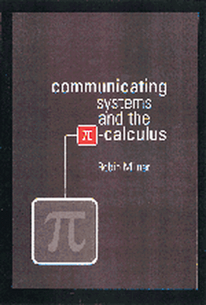 Communicating and Mobile Systems: The Pi Calculus de Robin Milner