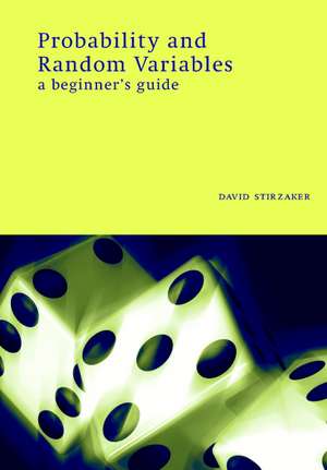 Probability and Random Variables: A Beginner's Guide de David Stirzaker