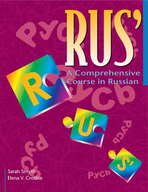 RUS': A Comprehensive Course in Russian de Sarah Smyth