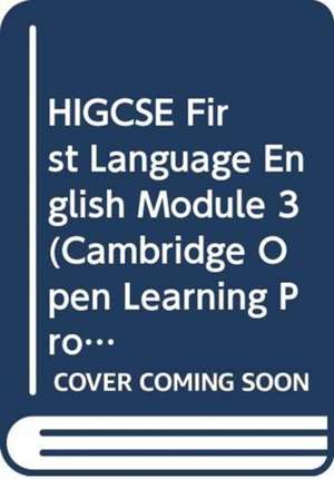 HIGCSE First Language English Module 3 de University of Cambridge Local Examinations Syndicate