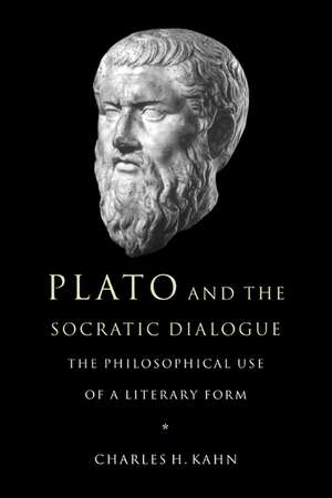 Plato and the Socratic Dialogue: The Philosophical Use of a Literary Form de Charles H. Kahn