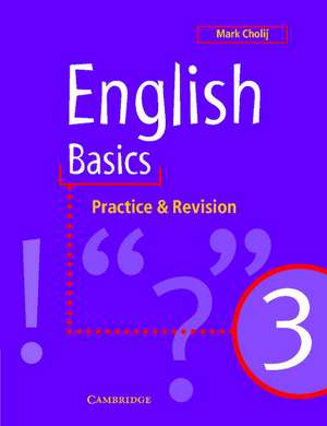 English Basics 3: Practice and Revision de Mark Cholij