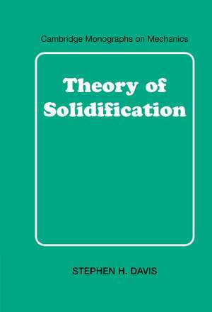 Theory of Solidification de Stephen H. Davis